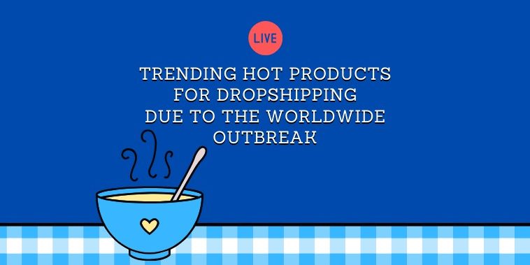 Trending Products for Dropshipping April-May 2020