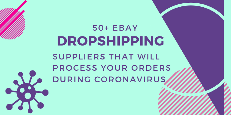 eBay dropshipping suppliers that will process your orders during coronavirus